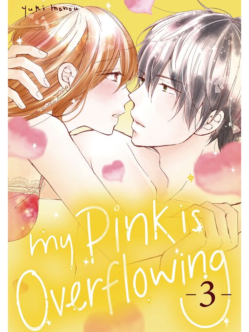 Title details for My Pink is Overflowing, Volume  3 by Yuki Monou - Available